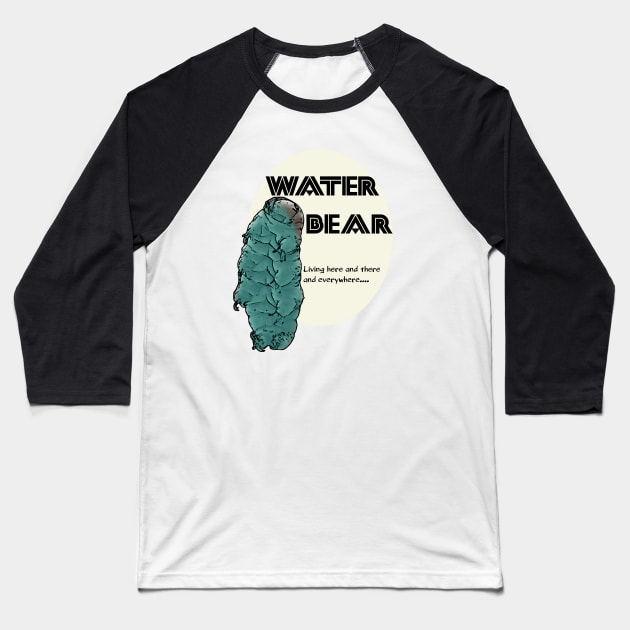 Water Bears Everywhere, Hardy Tardigrade Baseball T-Shirt by MadLils